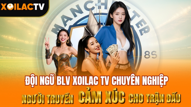 xoilac tv - Bình luận viên chuyên nghiệp