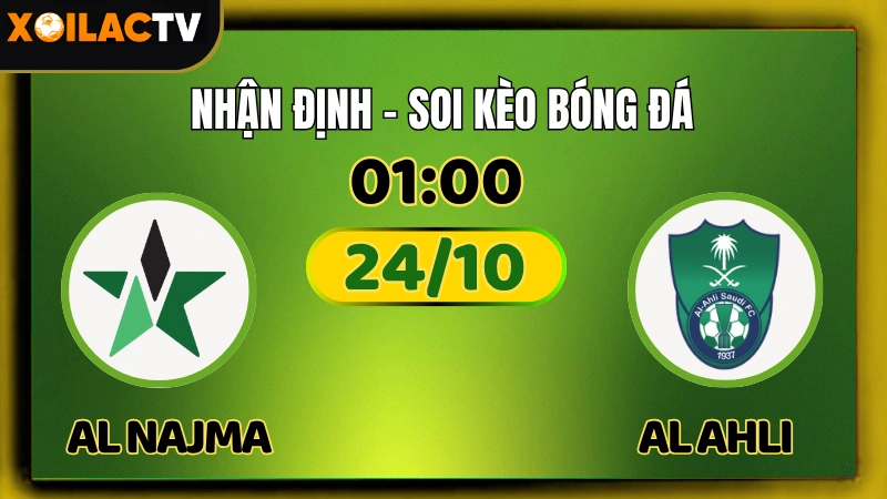 Nhận Định Al Najma vs Al Ahli 24/10 – Soi Kèo VĐQG Saudi