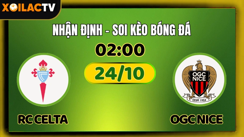 Nhận Định RC Celta vs OGC Nice 23/10 – Soi Kèo UEFA Europa League XoilacTV