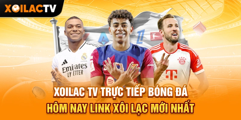Xoilac TV là nền tảng trực tiếp bóng đá hàng đầu Việt Nam