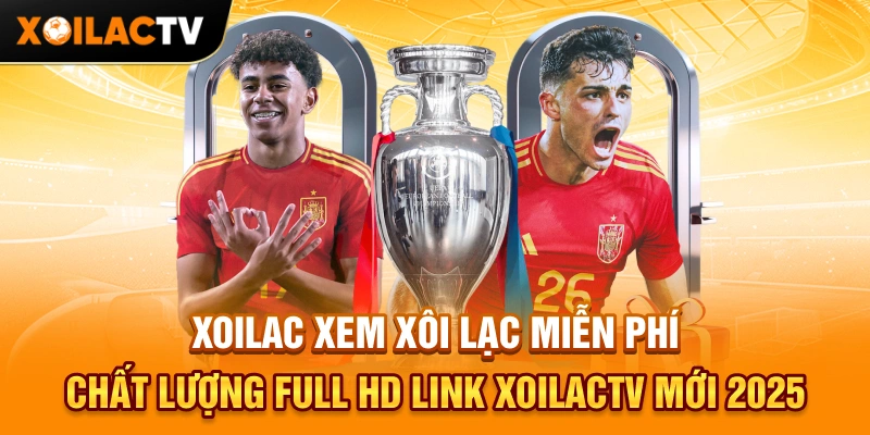 Xoilac TV - Trực Tiếp Bóng Đá XoilacTV, Link Xôi Lạc TV Mới